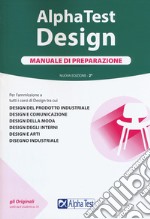 Alpha Test. Design. Manuale di preparazione. Con Contenuto digitale per accesso on line libro usato