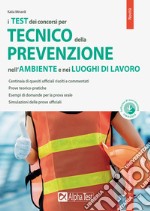 Il concorso per tecnico della prevenzione nell'ambiente e nei luoghi di lavoro. Con software di simulazione