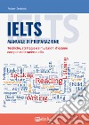 IELTS. Manuale di preparazione. Tecniche, strategie e simulazioni d'esame, complete di tracce audio libro