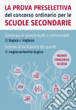 La prova preselettiva del concorso ordinario per le scuole secondarie libro