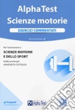 Alpha Test. Scienze motorie. Esercizi commentati. Con software di simulazione libro