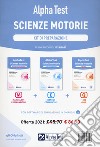 Alpha Test. Scienze motorie. Kit di preparazione. Con software di simulazione libro