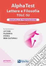 Alpha Test. Lettere e Filosofia. Manuale di preparazione. Nuova ediz. libro