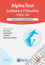 Alpha Test. Lettere e Filosofia. Esercizi commentati. Nuova ediz. Con software di simulazione libro