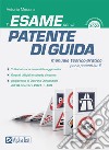 L'esame per la patente di guida. Manuale teorico-pratico per le patenti A e B libro