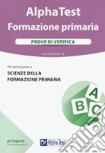 Alpha Test. Formazione primaria. Prove di verifica libro