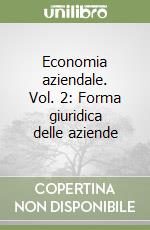 Economia aziendale. Vol. 2: Forma giuridica delle aziende