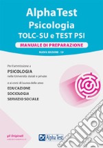 Alpha Test. Psicologia. TOLC. Manuale di preparazione libro