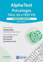 Alpha Test. Psicologia. TOLC-SU. Prove di verifica libro