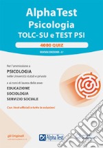 Alpha Test. Psicologia. TOLC. 4000 quiz libro