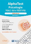 Alpha Test. Psicologia. TOLC. 4000 quiz libro