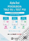 Alpha Test. Psicologia. TOLC-SU. Kit di preparazione. Con software di simulazione libro