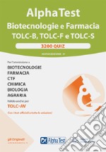 Alpha test Biotecnologie e Farmacia TOLC-B, TOLC-F e TOLC-S. 3200 quiz. Nuova ediz. Con software di simulazione libro