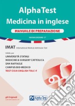 Alpha Test. Medicina in inglese. IMAT international medical admission test. Manuale di preparazione. Nuova ediz. libro usato