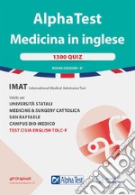 Alpha Test. Medicina in inglese. IMAT international medical admission test. 1300 quiz. Valido per università statali, medicine & surgery Cattolica, San Raffaele, Humanitas. Nuova ediz. Con software di simulazione libro usato