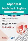 Alpha Test. Medicina in inglese. IMAT international medical admission test. 1300 quiz. Valido per università statali, medicine & surgery Cattolica, San Raffaele, Humanitas. Nuova ediz. Con software di simulazione libro