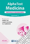 Alpha Test. Medicina. Manuale di preparazione. Per l'ammissione a medicina, odontoiatria e veterinaria libro