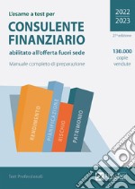 L'esame a test per consulente finanziario abilitato all'offerta fuori sede. Manuale completo di preparazione libro