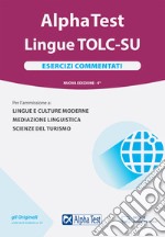 Alpha Test. Lingue TOLC-SU. Esercizi commentati libro usato