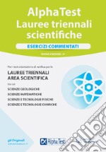 Alpha Test. Lauree triennali scientifiche. Esercizi commentati libro