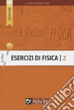 Esercizi di fisica. Vol. 2 libro