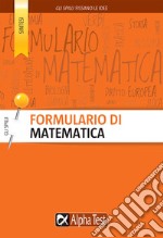 Formulario di matematica. Formule, teoremi e concetti chiave libro