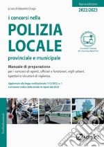 I concorsi nella polizia locale, provinciale e municipale. Manuale di preparazione. Con Contenuto digitale per accesso on line libro