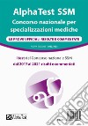 AlphaTest SSM. Concorso nazionale per specializzazioni mediche. Le prove ufficiali risolte e commentate libro