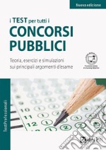 I test per tutti i concorsi pubblici. Teoria, esercizi e simulazioni sui principali argomenti d'esame. Ediz. MyDesk. Con Contenuto digitale per download e accesso on line libro