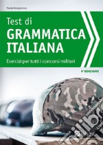 Test di grammatica italiana. Esercizi per tutti i concorsi militari
