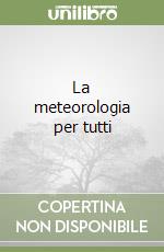 La meteorologia per tutti libro