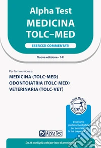 Alpha Test. Medicina. TOLC-MED. Esercizi commentati. Ediz. MyDesk. Con Contenuto digitale per download e accesso on line libro