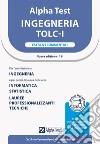 Alpha Test. Ingegneria. TOLC-I. Esercizi commentati. Con MyDesk libro