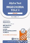 Alpha Test. Ingegneria. TOLC-I. 4000 quiz. Con MyDesk libro