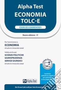 Alpha Test. Economia TOLC-E. Esercizi commentati. Ediz. MyDesk libro