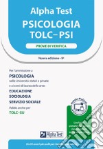 Alpha Test. Psicologia. TOLC-PSI. Prove di verifica. Con MyDesk libro