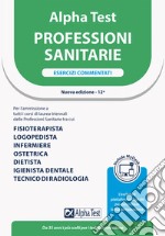 Alpha Test. Professioni sanitarie. Esercizi commentati. Ediz. MyDesk libro