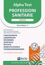 Alpha Test. Professioni sanitarie. 7200 quiz. Ediz. MyDesk libro