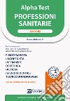 Alpha Test. Professioni sanitarie. 7200 quiz. Ediz. MyDesk libro