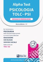 Alpha Test. Psicologia. TOLC-PSI. Manuale di preparazione. Con MyDesk libro