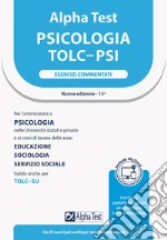 Alpha Test. Psicologia. TOLC-PSI. Esercizi commentati. Con MyDesk libro