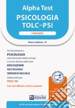 Alpha Test. Psicologia. TOLC-PSI. 4100 quiz. Con MyDesk libro