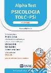 Alpha Test. Psicologia. TOLC-PSI. 4100 quiz. Con MyDesk libro