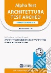 Alpha Test Architettura. Esercizi commentati. Per l'ammissione a tutti i corsi di laurea in Architettura e Ingegneria Edile-Architettura, Scienze dell'architettura. Ediz. MyDesk. Con Contenuto digitale per download e accesso on line libro di Bertocchi Stefano Vottari Giuseppe