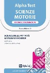 Alpha Test. Scienze motorie. Manuale di preparazione. Scienze delle attività motorie e sportive. Valido per le Università statali e private. Ediz. MyDesk. Con Contenuto digitale per download e accesso on line libro di Bianchini Massimiliano De Bernardi Giovanni Provasi Stefania