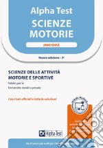 Alpha Test. Scienze motorie. 2000 quiz. Scienze delle attività motorie e sportive. Valido per le Università statali e private. Ediz. MyDesk. Con Contenuto digitale per download e accesso on line libro