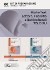 Alpha Test Lettere, Filosofia e Beni Culturali TOLC-SU. Kit di preparazione. Ediz. MyDesk. Con espansione online libro
