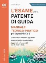 L'esame per la patente di guida. Manuale teorico-pratico per le patenti A e B libro