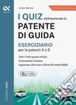 I quiz dell'esame per la patente di guida. Eserciziario per le patenti A e B. Ediz. MyDesk. Con Contenuto digitale per download e accesso on line libro