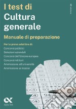 I test di cultura generale. Manuale di preparazione libro